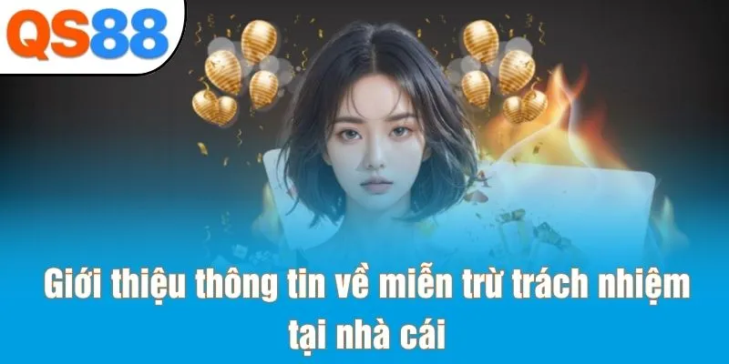 Giới thiệu thông tin về miễn trừ trách nhiệm tại nhà cái