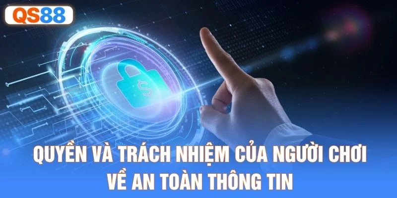 Quyền và trách nhiệm của người chơi về an toàn thông tin