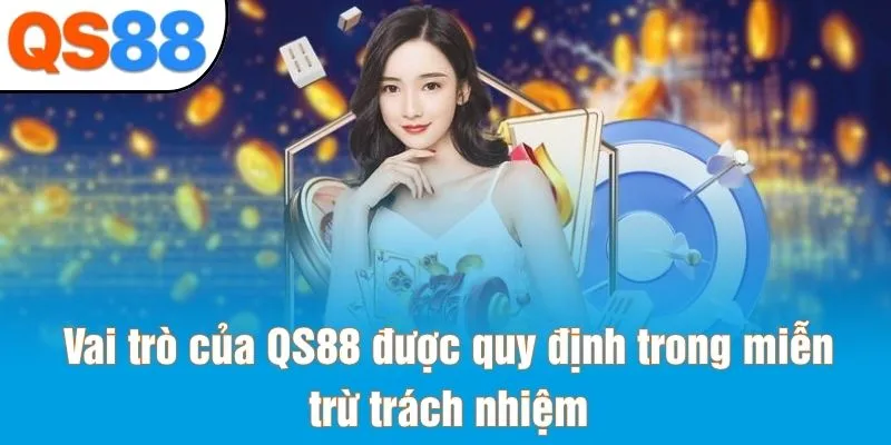 Vai trò của QS88 được quy định trong miễn trừ trách nhiệm